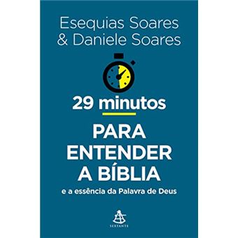 29 minutos para entender a Bíblia: e a essência da Palavra de Deus - 1