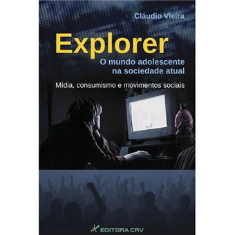 Explorer O Mundo Adolescente Na Sociedade Atual Midia, Consumismo E Mo - 1