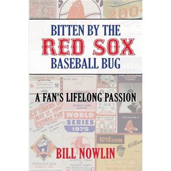 Bitten by the Red Sox Baseball Bug: A Fan's Lifelong Passion - 1