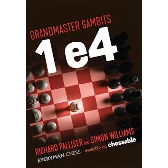 Grandmaster Gambits: 1 E4 - 1