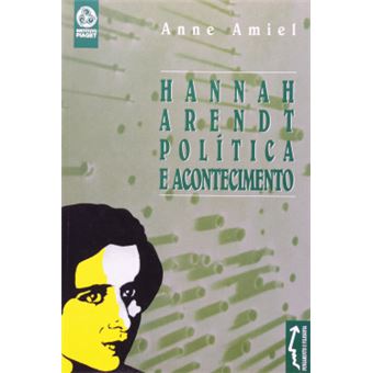 Hannah Arendt, Política E Acontecimento - 1