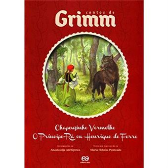 Chapeuzinho Vermelho. O Príncipe-Rã Ou Henrique De Ferro - Coleção Contos De Grimm - 1