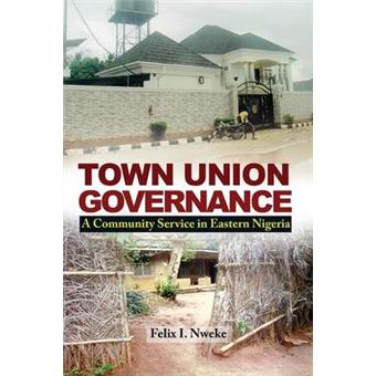 Town Union Governance: A Community Service In Eastern Nigeria - 1
