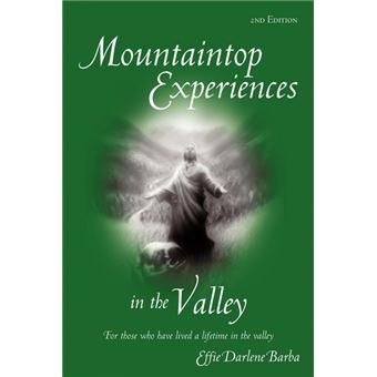 Mountaintop Experiences in the Valley, 2nd Edition - For Those Who Have Lived a Lifetime in the Valley - Paperback / softback - 2011 - 1