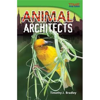 Animal Architects TIME FOR KIDSR Nonfiction Readers - 1