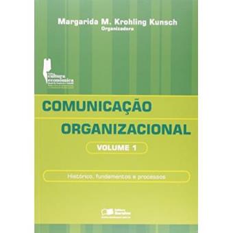 Comunicação Organizacional. Histórico, Fundamentos E Processos - Volume 1 - 1