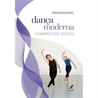 Dança Moderna. Fundamentos E Técnicas - 1
