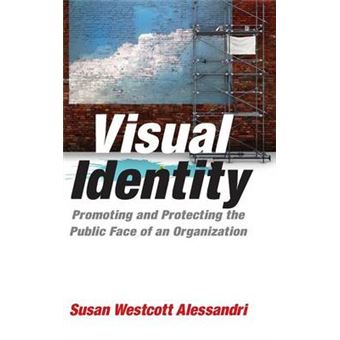 Visual Identity - Promoting and Protecting the Public Face of an Organization - Hardback - 2009 - 1