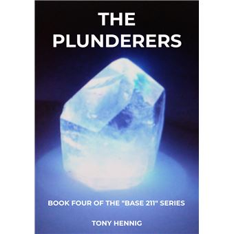 The Plunderers - Book Four Of The "Base 211" Series - 1