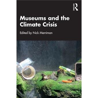 Museums And The Climate Crisis By Taylor & Francis Ltd - 1
