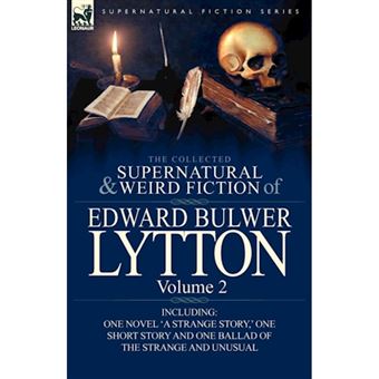 The Collected Supernatural And Weird Fiction Of Edward Bulwer Lytton-Volume 2 - 1