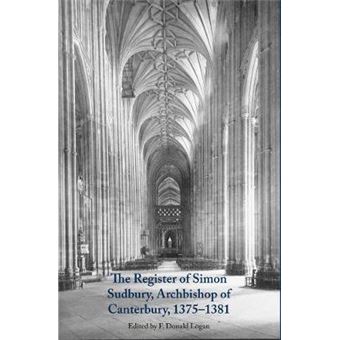 The Register Of Simon Sudbury, Archbishop Of Canterbury, 1375 1381 Volume 110 Canterbury  York Society, 110 - 1