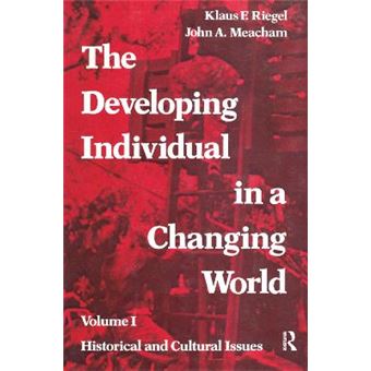 The Developing Individual In A Changing World Volume 1, Historical And Cultural Issues - 1