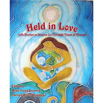 Held in Love - Life Stories to Inspire Us Through Times of Change - Paperback / softback - 2009 - 1