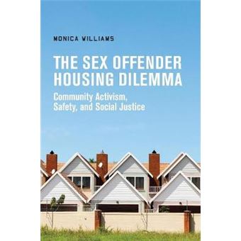 The Sex Offender Housing Dilemma Community Activism, Safety, And Social Justice - 1