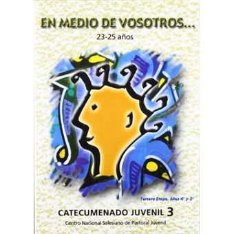 En medio de vosotros-- (23-25 años). Catecumenado juvenil/3, tercera etapa, años 4 y 5 - 1