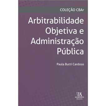 Arbitrabilidade Objetiva E Administração Pública - 1