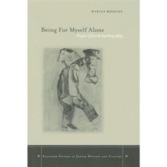 Being for Myself Alone - Origins of Jewish Autobiography - Hardback - 2005 - 1