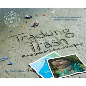 Tracking Trash Flotsam, Jetsam, And The Science Of Ocean Motion Scientists In The Field Series Reprint Edition By Griffin Burns, Loree 2010 - 1
