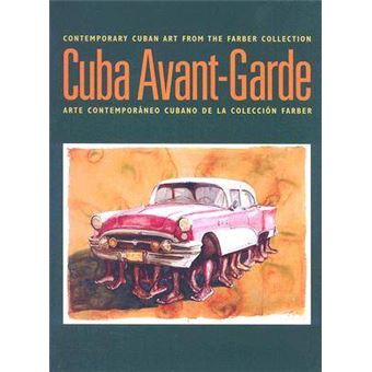 Cuba Avant-garde - Contemporary Cuban Art from the Farber Collection - Paperback - 2007 - 1