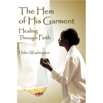 The Hem of His Garment - Healing Through Faith - Paperback / softback - 2005 - 1
