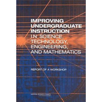 Improving Undergraduate Instruction in Science, Technology, Engineering, and Mathematics - Report of a Workshop - Paperback - 2003 - 1