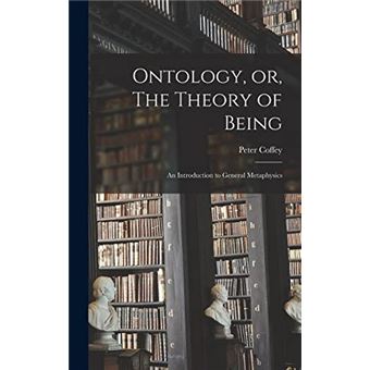 Ontology Or The Theory Of Being An Introduction To General Metaphysics - 1