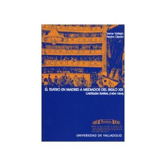 Teatro En Madrid A Mediados Del S.Xix, El. Cartelera Teatral - 1