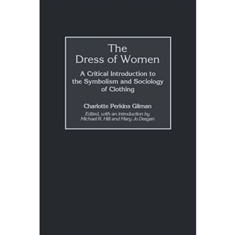 The Dress of Women - A Critical Introduction to the Symbolism and Sociology of Clothing - Hardback - 2001 - 1