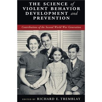 The Science Of Violent Behavior Development And Prevention By Cambridge University Press - 1