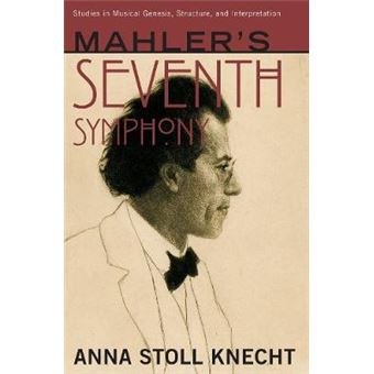 Mahler'S Seventh Symphony Studies In Musical Genesis, Structure, And Interpretation - 1
