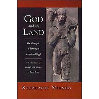 God and the Land - The Metaphysics of Farming in Hesiod and Vergil. With a Translation of Hesiod's Works and Days by David Grene - Hardback - 1998 - 1