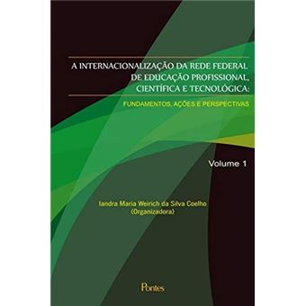 Internacionalização Da Rede Federal de Educação Profissional, Científica e Tecnológica - Vol 1 - 1