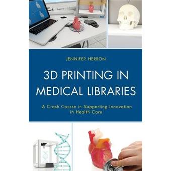3D Printing In Medical Libraries - 1