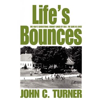 Life's Bounces - One Man's Generational Journey Linked by Golf, the Game He Loved - Hardback - 2004 - 1