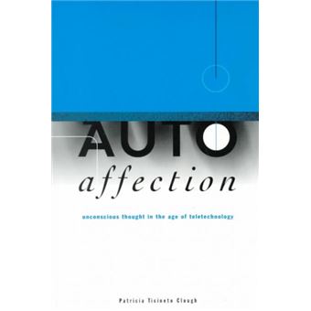Autoaffection: Unconscious Thought in the Age of Technology - Paperback - 2000 - 1