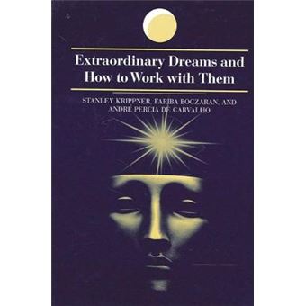 Extraordinary Dreams And How To Work With Them Suny Series In Dream Studies - 1