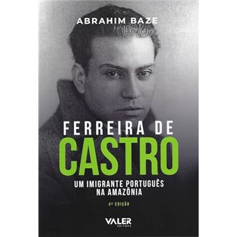 Ferreira De Castro: Um Imigrante Português Na Amazônia - 1