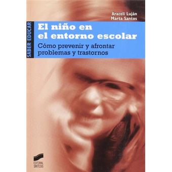 El niño en el entorno escolar : cómo prevenir y afrontar problemas y trastornos - 1