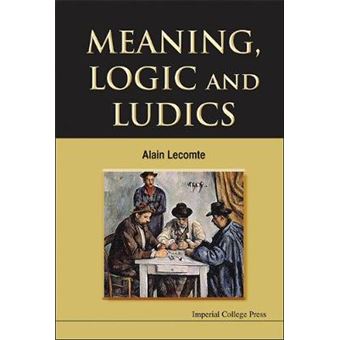 Meaning, Logic and Ludics - Hardback - 2011 - 1