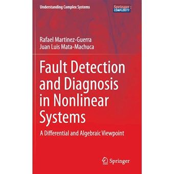 Fault Detection and Diagnosis in Nonlinear Systems - A Differential and Algebraic Viewpoint - Hardback - 2013 - 1