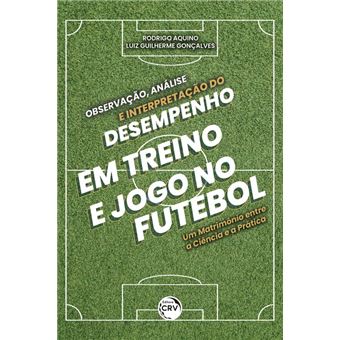 Observação, Análise E Interpretação Do Desempenho Em Treino E Jogo No Futebol - 1