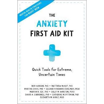 Anxiety First Aid Kit Quick Tools For Extreme, Uncertain Times - 1