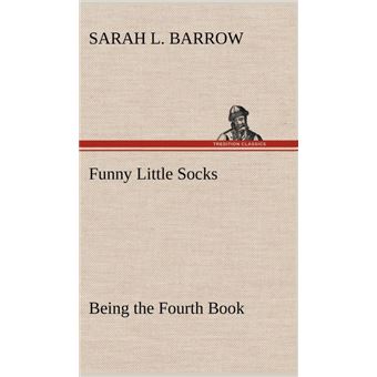 Funny Little Socks Being The Fourth Book - 1