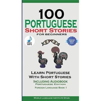 Portuguese Short Stories For Beginners Learn Portuguese With Stories Including Audiobook - 1