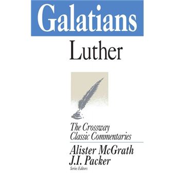 Galatians Crossway Classic 15 Crossway Classic Commentaries - 1