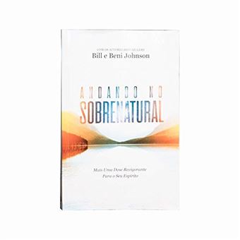 Andando no Sobrenatural, Mais Uma Dose Revigorante para Seu Espírito - 1