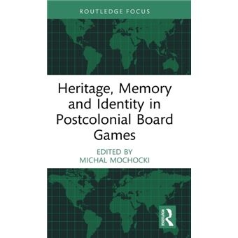 Heritage Memory And Identity In Postcolonial Board Games By Taylor & Francis Ltd - 1