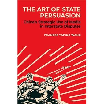The Art of State Persuasion: China's Strategic Use of Media in Interstate Disputes - 1