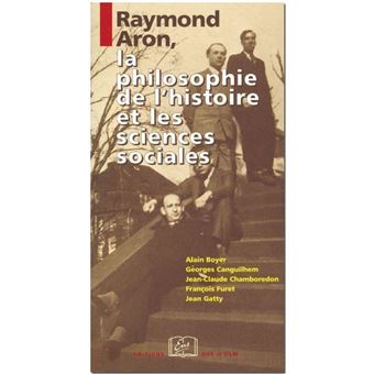 Raymond Aron, La Philosophie De Lhistoire Et Les Sciences Sociales - 1
